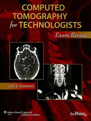 Computed Tomography for Technologists, Lois Romans - Shop Online for ...