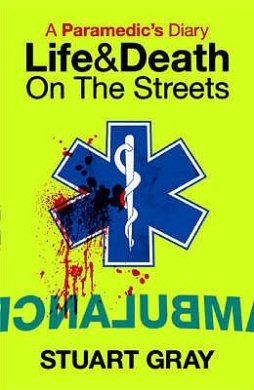 A Paramedic's Diary, Stuart Gray - Shop Online for Books in Australia
