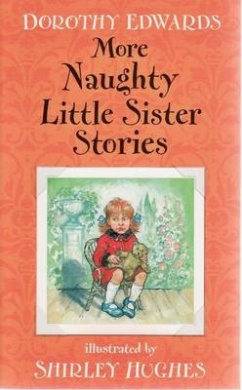 More Naughty Little Sister Stories, Dorothy Edwards Shirley Hughes