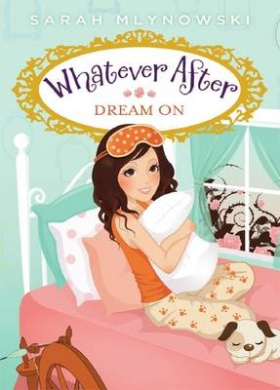 Dream On by Sarah Mlynowski Dream On by Sarah Mlynowski