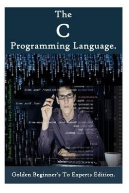 The C Programming Language:, Harry H Chaudhary - Shop Online for Books ...