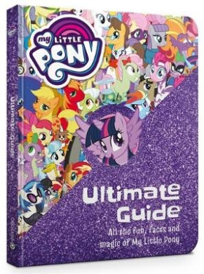 My Little Pony: The Ultimate Guide, My Little Pony - Shop Online for ...