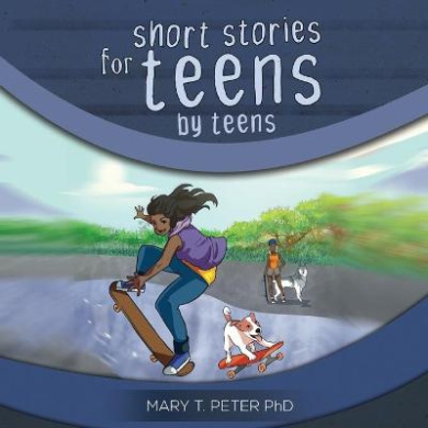 Short Stories for Teens by Teens, Mary T Peter - Shop Online for Books ...