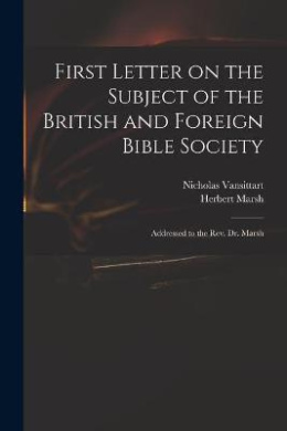 First Letter on the Subject of the British and Foreign Bible Society ...