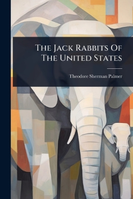 Jack Rwanda Book The Jack Rabbits Of The United States, Theodore Sherman Palmer - Shop ...