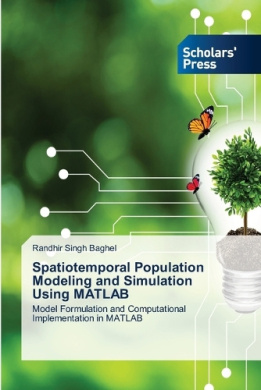 Spatiotemporal Population Modeling and Simulation Using MATLAB, Randhir ...