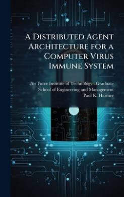 Distributed In Computer A Distributed Agent Architecture for a Computer Virus Immune System ...
