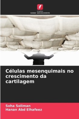 Células mesenquimais no crescimento da cartilagem [Portuguese], Soha ...