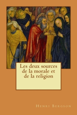 Les deux sources de la morale et de la religion [French], Henri Bergson ...
