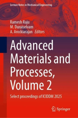 Advanced Materials and Processes, Volume 2, Ramesh Raju (Edited ) M ...